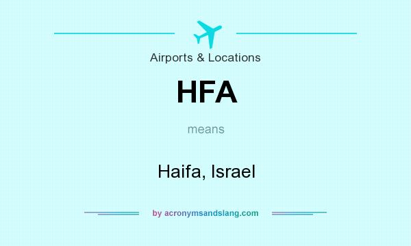 What does HFA mean? It stands for Haifa, Israel