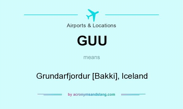 What does GUU mean? It stands for Grundarfjordur [Bakki], Iceland