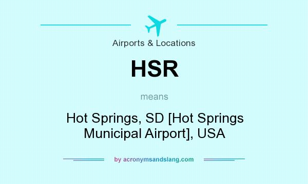 What does HSR mean? It stands for Hot Springs, SD [Hot Springs Municipal Airport], USA