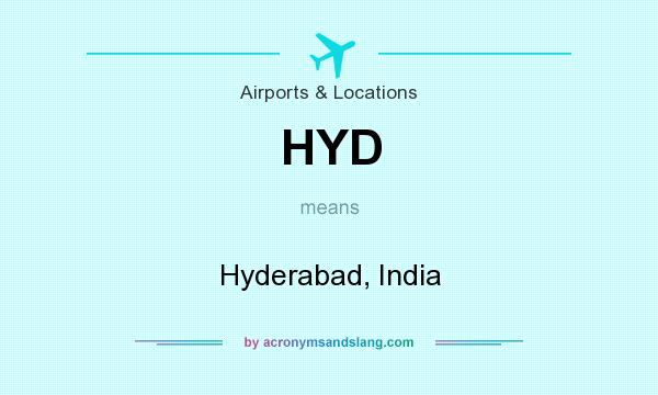 What does HYD mean? It stands for Hyderabad, India