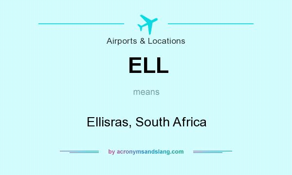 What does ELL mean? It stands for Ellisras, South Africa