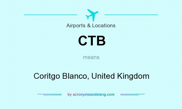 What does CTB mean? It stands for Coritgo Blanco, United Kingdom