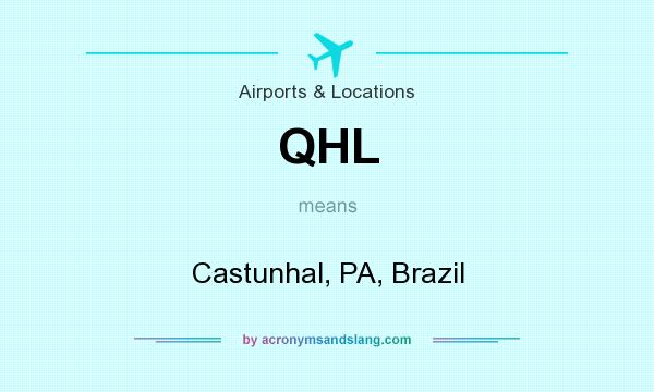 What does QHL mean? It stands for Castunhal, PA, Brazil