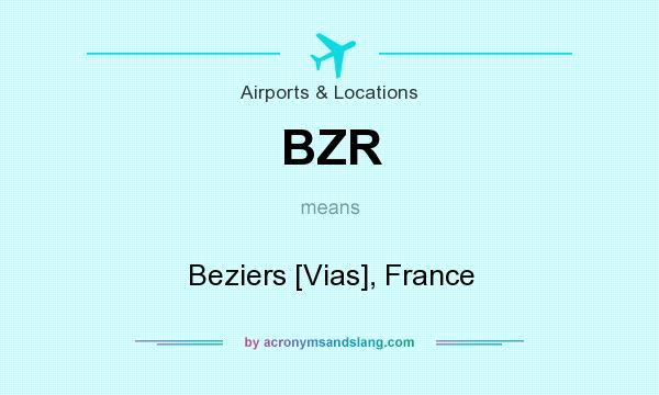 What does BZR mean? It stands for Beziers [Vias], France