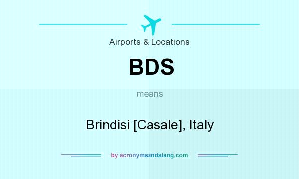 What does BDS mean? It stands for Brindisi [Casale], Italy