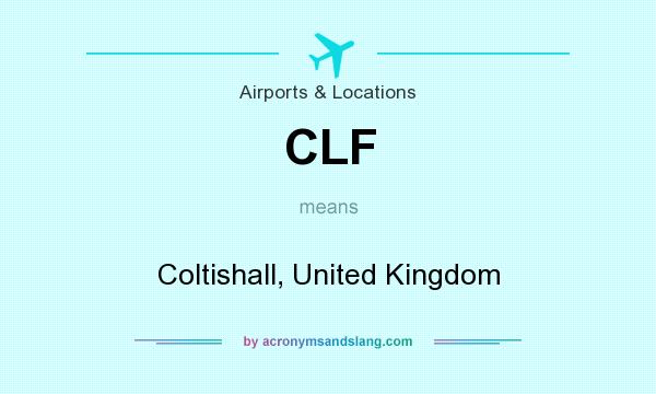 What does CLF mean? It stands for Coltishall, United Kingdom