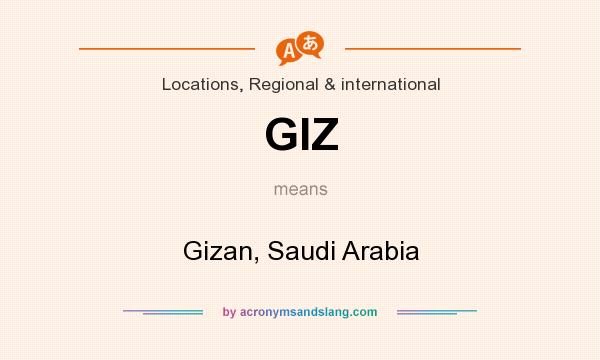 What does GIZ mean? It stands for Gizan, Saudi Arabia