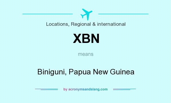 What does XBN mean? It stands for Biniguni, Papua New Guinea