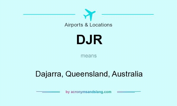 What does DJR mean? It stands for Dajarra, Queensland, Australia