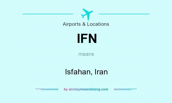 What does IFN mean? It stands for Isfahan, Iran