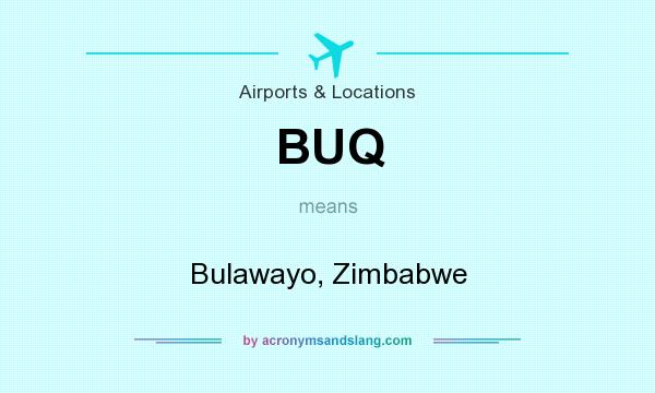 What does BUQ mean? It stands for Bulawayo, Zimbabwe