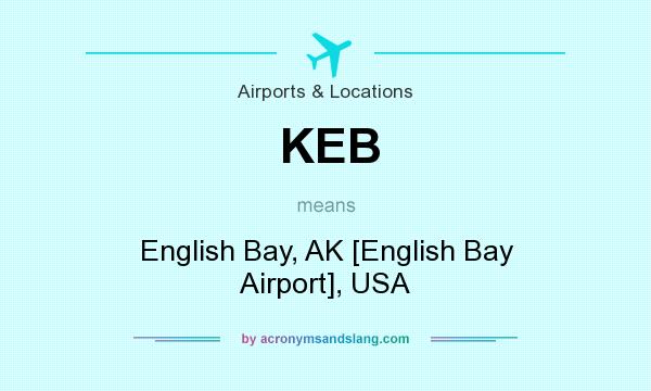 What does KEB mean? It stands for English Bay, AK [English Bay Airport], USA