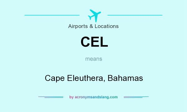 What does CEL mean? It stands for Cape Eleuthera, Bahamas