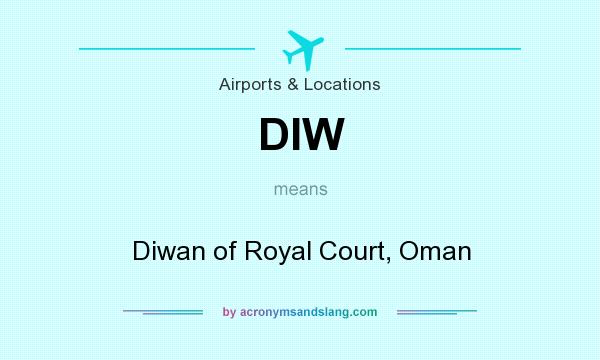 What does DIW mean? It stands for Diwan of Royal Court, Oman