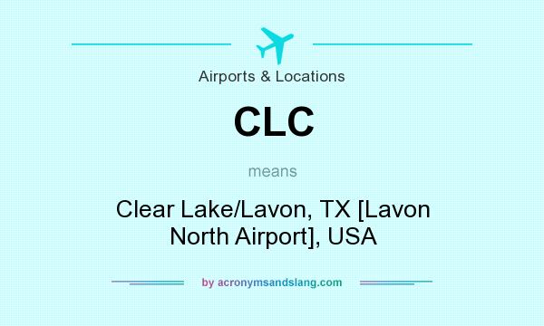 What does CLC mean? It stands for Clear Lake/Lavon, TX [Lavon North Airport], USA