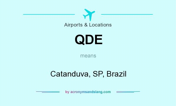 What does QDE mean? It stands for Catanduva, SP, Brazil
