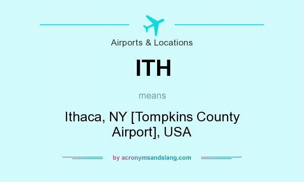 What does ITH mean? It stands for Ithaca, NY [Tompkins County Airport], USA