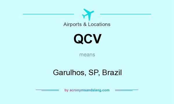What does QCV mean? It stands for Garulhos, SP, Brazil