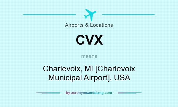 What does CVX mean? It stands for Charlevoix, MI [Charlevoix Municipal Airport], USA