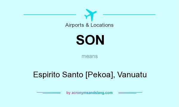 What does SON mean? It stands for Espirito Santo [Pekoa], Vanuatu