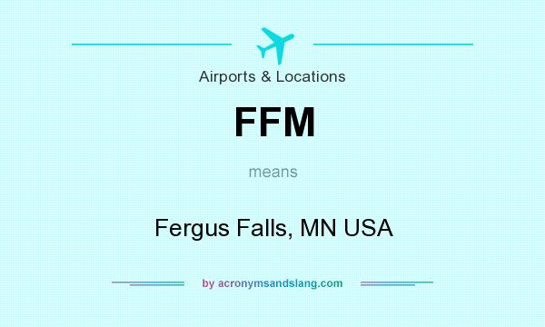 What does FFM mean? It stands for Fergus Falls, MN USA
