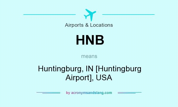 What does HNB mean? It stands for Huntingburg, IN [Huntingburg Airport], USA