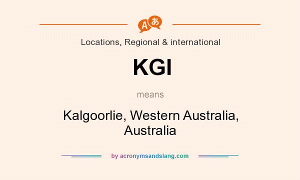 What does KGI mean? It stands for Kalgoorlie, Western Australia, Australia