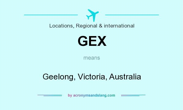 What does GEX mean? It stands for Geelong, Victoria, Australia