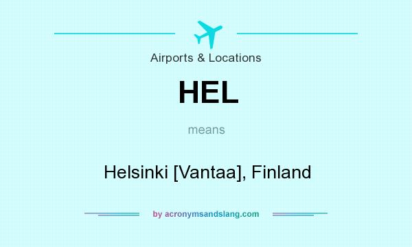 What does HEL mean? It stands for Helsinki [Vantaa], Finland