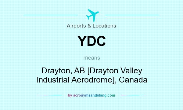 What does YDC mean? It stands for Drayton, AB [Drayton Valley Industrial Aerodrome], Canada