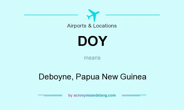 What does DOY mean? It stands for Deboyne, Papua New Guinea