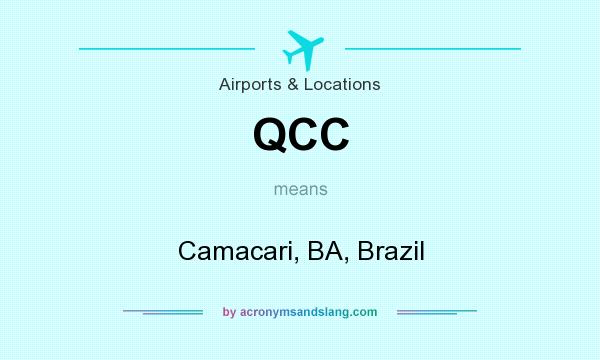 What does QCC mean? It stands for Camacari, BA, Brazil