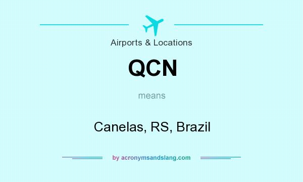 What does QCN mean? It stands for Canelas, RS, Brazil