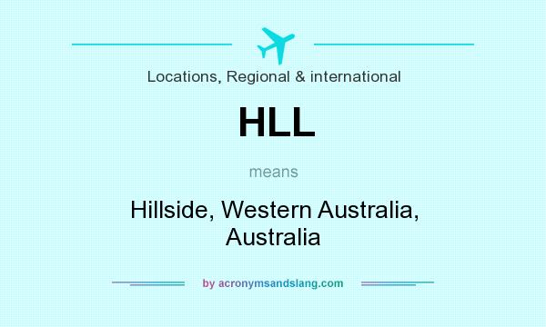 What does HLL mean? It stands for Hillside, Western Australia, Australia