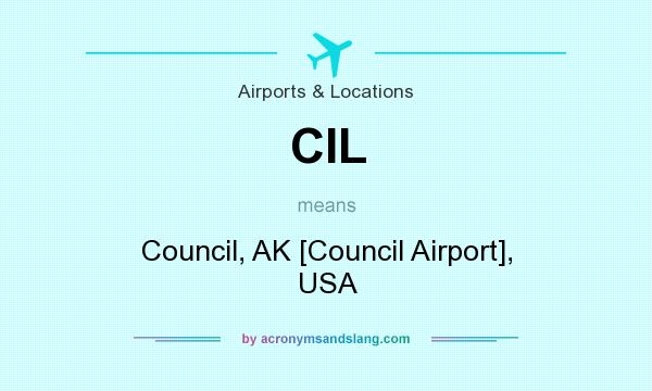 What does CIL mean? It stands for Council, AK [Council Airport], USA