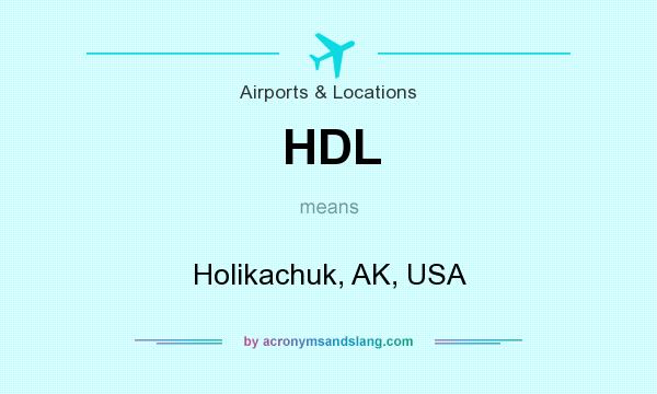 What does HDL mean? It stands for Holikachuk, AK, USA