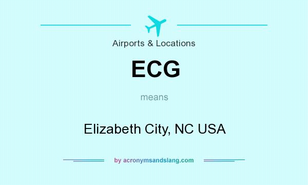What does ECG mean? It stands for Elizabeth City, NC USA