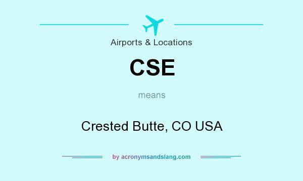 What does CSE mean? It stands for Crested Butte, CO USA