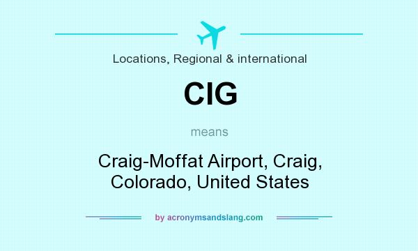 What does CIG mean? It stands for Craig-Moffat Airport, Craig, Colorado, United States