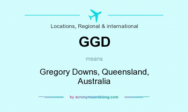 What does GGD mean? It stands for Gregory Downs, Queensland, Australia