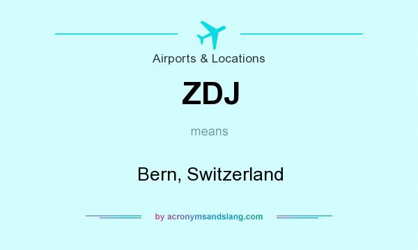 What does ZDJ mean? It stands for Bern, Switzerland