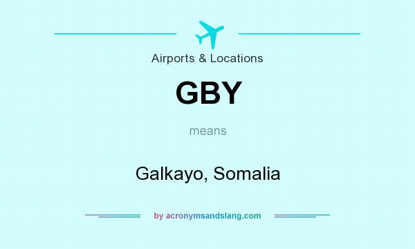 What does GBY mean? It stands for Galkayo, Somalia