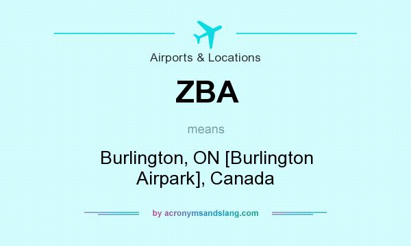 What does ZBA mean? It stands for Burlington, ON [Burlington Airpark], Canada