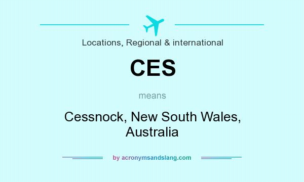 What does CES mean? It stands for Cessnock, New South Wales, Australia