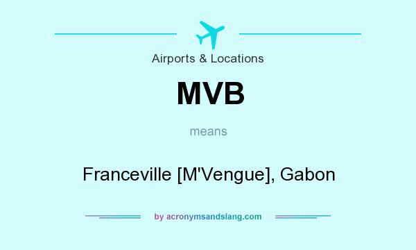 What does MVB mean? It stands for Franceville [M`Vengue], Gabon