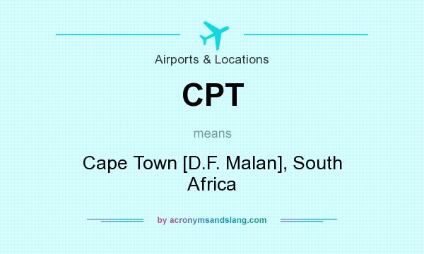 What does CPT mean? It stands for Cape Town [D.F. Malan], South Africa