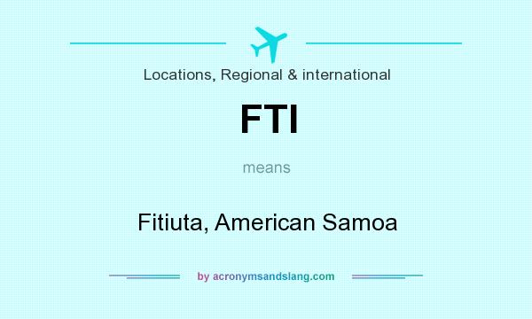 What does FTI mean? It stands for Fitiuta, American Samoa
