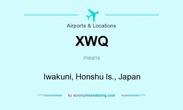 What does XWQ mean? It stands for Iwakuni, Honshu Is., Japan