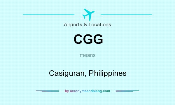 What does CGG mean? It stands for Casiguran, Philippines