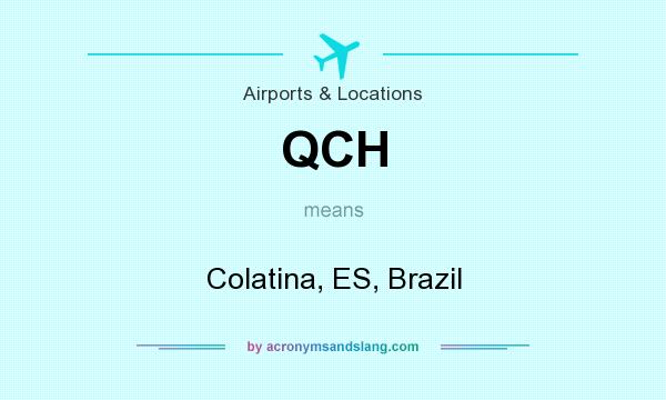 What does QCH mean? It stands for Colatina, ES, Brazil